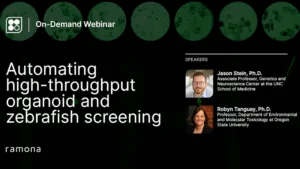 Automating high-throughput organoid and zebrafish screening webinar presented by Ramona Optics
